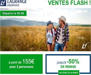 Bon plan Ventes Flash Septembre Départs 06/06 : jusqu'à 50% de réduction (155€ la semaine pour 4 personnes)